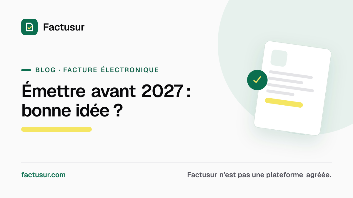 Illustration — Émettre ses factures électroniques avant 2027 : bonne idée pour une TPE ?